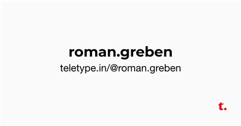 @roman.greben — Teletype