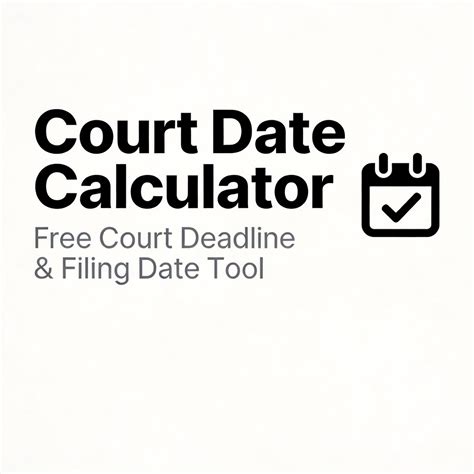 Court Date Calculator - Free Court Deadline Calculator