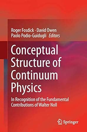Conceptual Structure of Continuum Physics: In Recognition of the ...