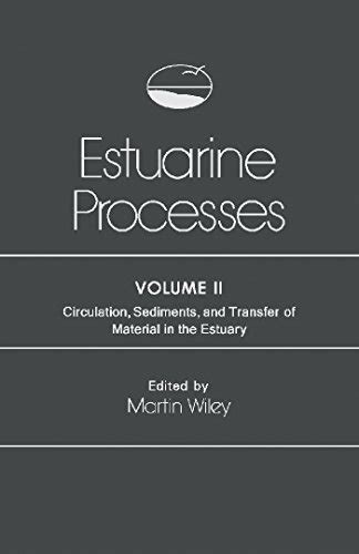 Estuarine Processes: Circulation, Sediments, and Transfer of Material ...