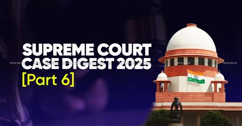 Annual Tax & Corporate Law Digest 2025: Complete Supreme Court Cases ...