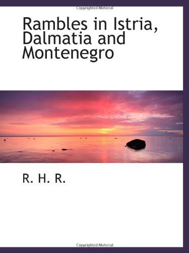 Rambles in Istria, Dalmatia and Montenegro : Amazon.in: Books
