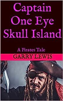 Captain One Eye Skull Island : A Pirates Tale (Captain One Eye The ...
