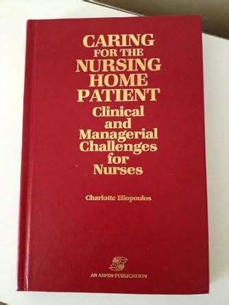 Buy Caring for the Nursing Home Patient: Clinical and Managerial ...