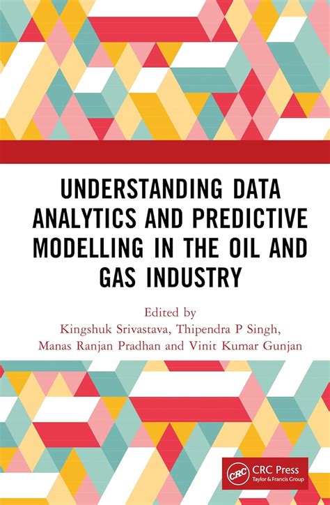 Understanding Data Analytics and Predictive Modelling in the Oil and ...
