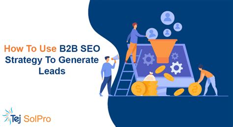 How To Use B2B SEO to Generate High-Quality Leads
