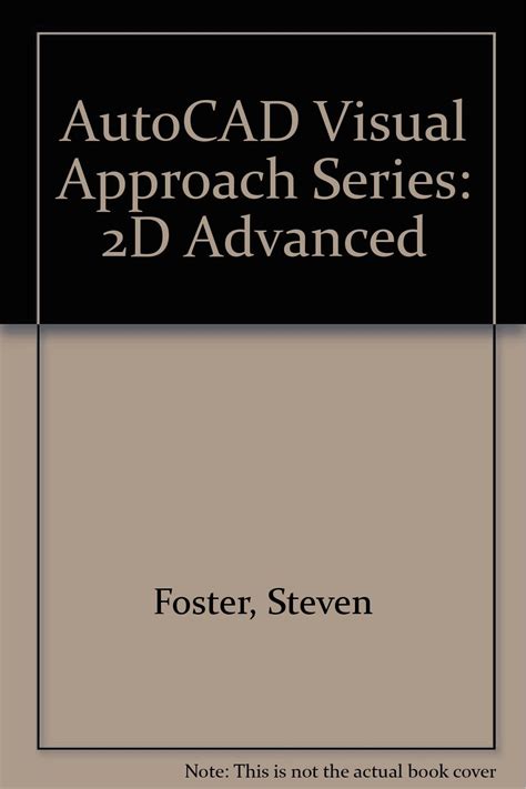 2D Advanced (AutoCAD Visual Approach Series) : Foster, Steven: Amazon ...