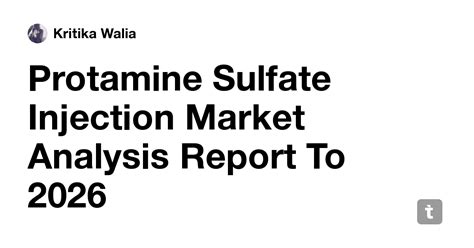Protamine Sulfate Injection Market Analysis Report To 2026 — Teletype