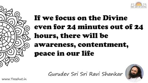 If we focus on the Divine even for 24 minutes out of 24... Quote by ...