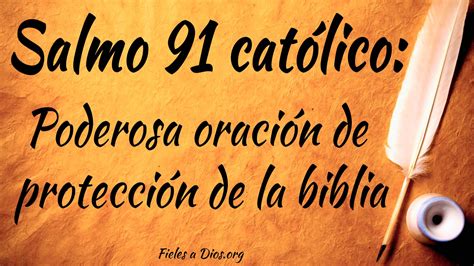 Salmo 91 Católico: Poderosa Oración de Protección de la Biblia - Fieles ...
