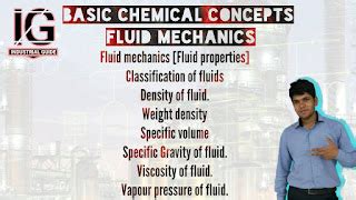 Fluid mechanics - Density, Specific Gravity, Viscosity, Vapour pressure etc
