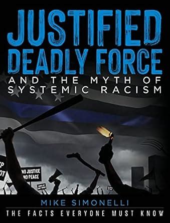 Buy Justified Deadly Force and the Myth of Systemic Racism: The Facts ...