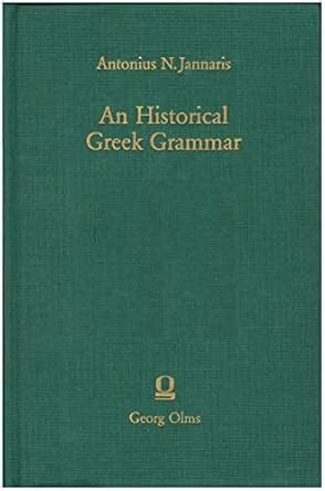 Buy Historical Greek Grammar: Chiefly of the Attic Dialect as Written ...