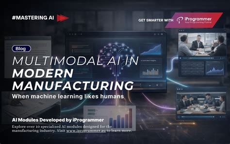 When Machines Learn Like Humans: Multimodal AI in Modern Manufacturing ...
