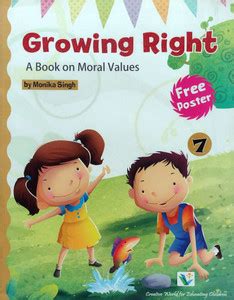 Growing Right, A Book of Moral Values, Class 7: Buy Growing Right, A ...