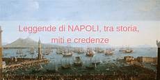 credenze popolari napoletane leggende napoletane storie miti e misteri di napoli credenze popolari napoletane leggende napoletane storie miti e misteri di napoli