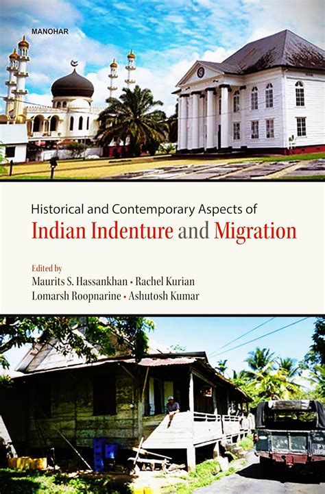 Historical and Contemporary Aspects of Indian Indenture and Migration ...