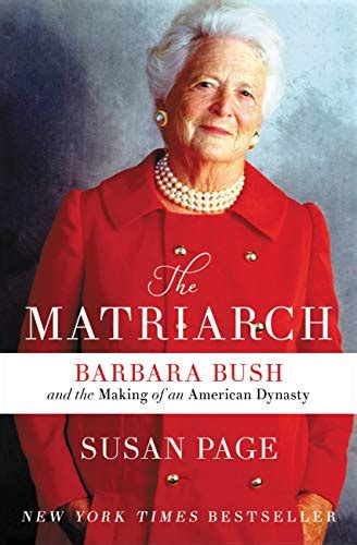 The Matriarch: Barbara Bush and the Making of an American Dynasty eBook ...
