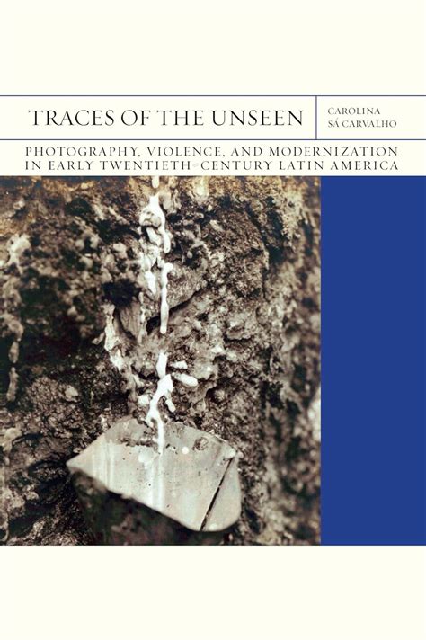 Buy Traces of the Unseen Volume 43: Photography, Violence, and ...