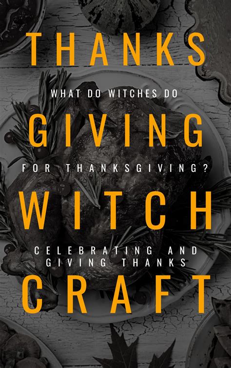 What do witches do for thanksgiving celebrating and giving thanks as a ...