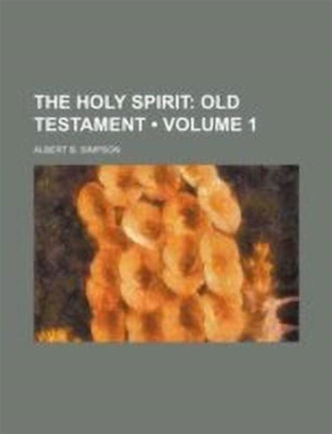 The Holy Spirit (Volume 1); Old Testament: Buy The Holy Spirit (Volume ...
