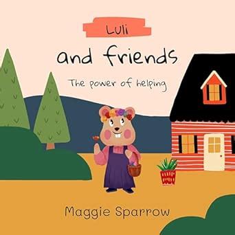 Luli and friends: The power of helping eBook : Sparrow, Maggie: Amazon ...