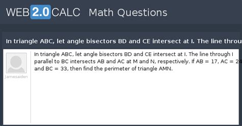 View question - In triangle ABC, let angle bisectors BD and CE ...