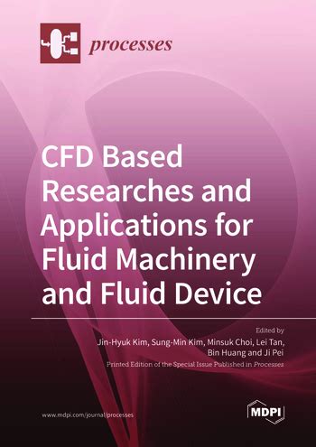 CFD Based Researches and Applications for Fluid Machinery and Fluid ...