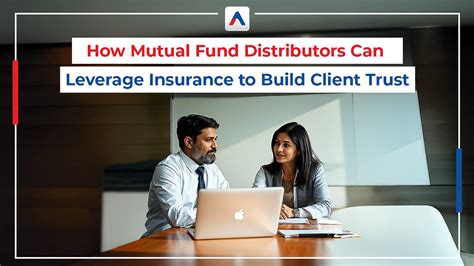 How Mutual Fund Distributors Can Leverage Insurance to Build Client Trust