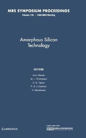 Amorphous Silicon Technology: Volume 118 (MRS Proceedings) : Madan, A ...