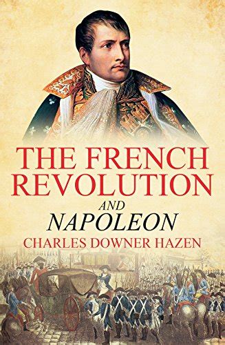 The French Revolution and Napoleon eBook : Hazen, Charles Downer ...