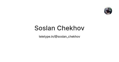 Soslan Chekhov — Teletype
