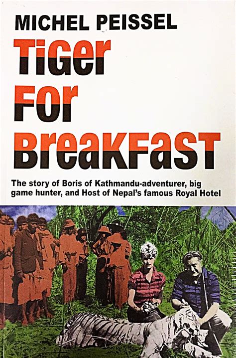 Tiger for Breakfast The Story of Boris of Kathmandu The Story of Boris ...