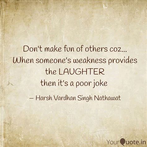 Don't make fun of others ... | Quotes & Writings by Harsh Vardhan Singh ...