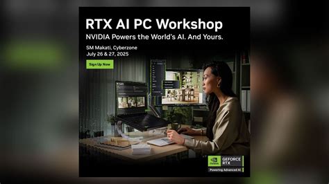 RTX AI PC Workshop - SM Makati Cyberzone, SM Makati, 26 July to 27 July ...