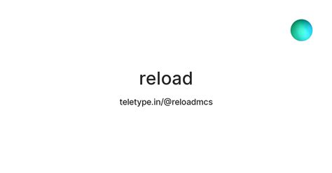 reload — Teletype