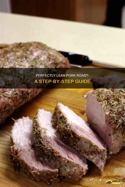 Perfectly Lean Pork Roast: A Step-By-Step Guide | ShunGrill