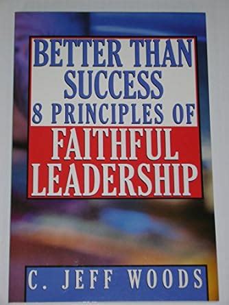 Buy Better Than Success: 8 Principles of Faithful Leadership Book ...
