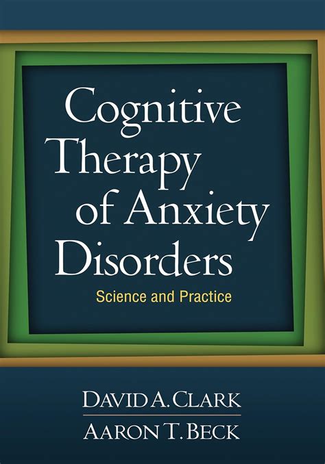 Cognitive Therapy of Anxiety Disorders: Science and Practice eBook ...