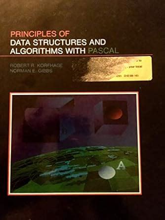 Principles of Data Structures and Algorithms with PASCAL : Korfhage ...