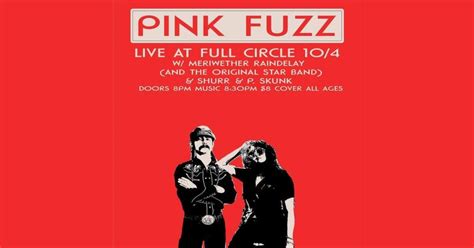 Live: Pink Fuzz, Meriwether Raindelay (and The Original Star Band), P ...