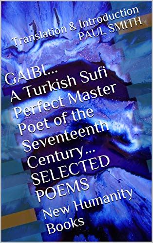 GAIBI... A Turkish Sufi Perfect Master Poet of the Seventeenth Century ...