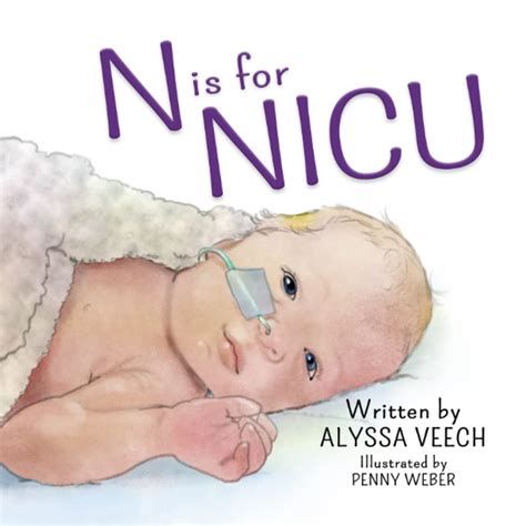 N is for NICU: An Alphabet Book about the Neonatal Intensive Care Unit ...