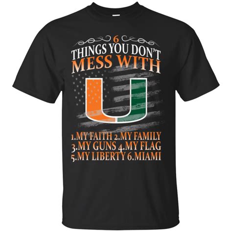 Miami Hurricanes Shirts 6 Things You Don’t Mess With Limited Edition ...