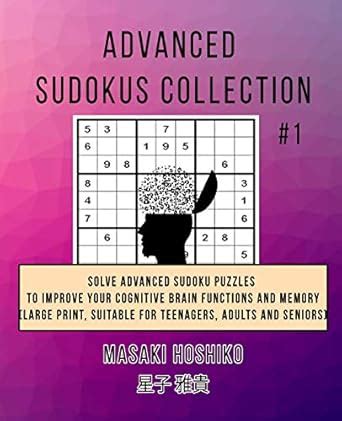 Advanced Sudokus Collection #1: Solve Advanced Sudoku Puzzles To ...