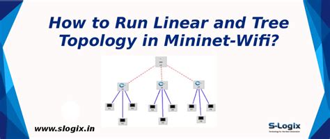 How to Run Linear and Tree Topology in Mininet-Wifi?| S-Logix
