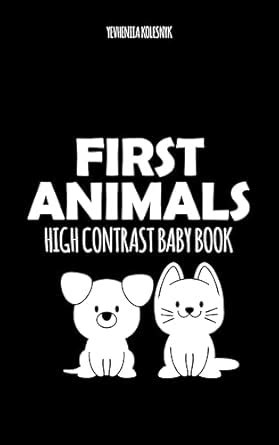 First Animals High Contrast Baby Book: Black and White Pictures for ...