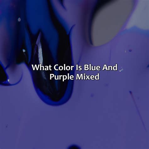 What Color Is Blue And Purple Mixed - colorscombo.com