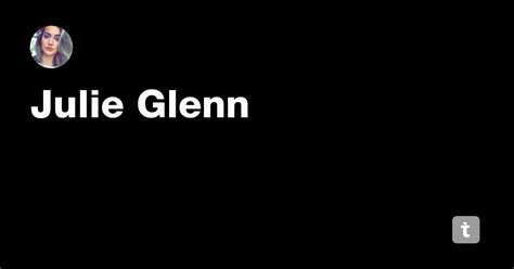 Julie Glenn — Teletype