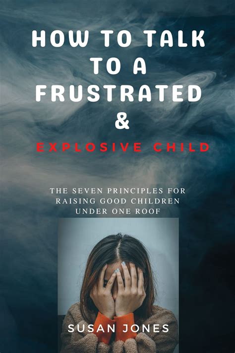 Buy How To Talk To A Frustrated And Explosive Child: The Seven ...